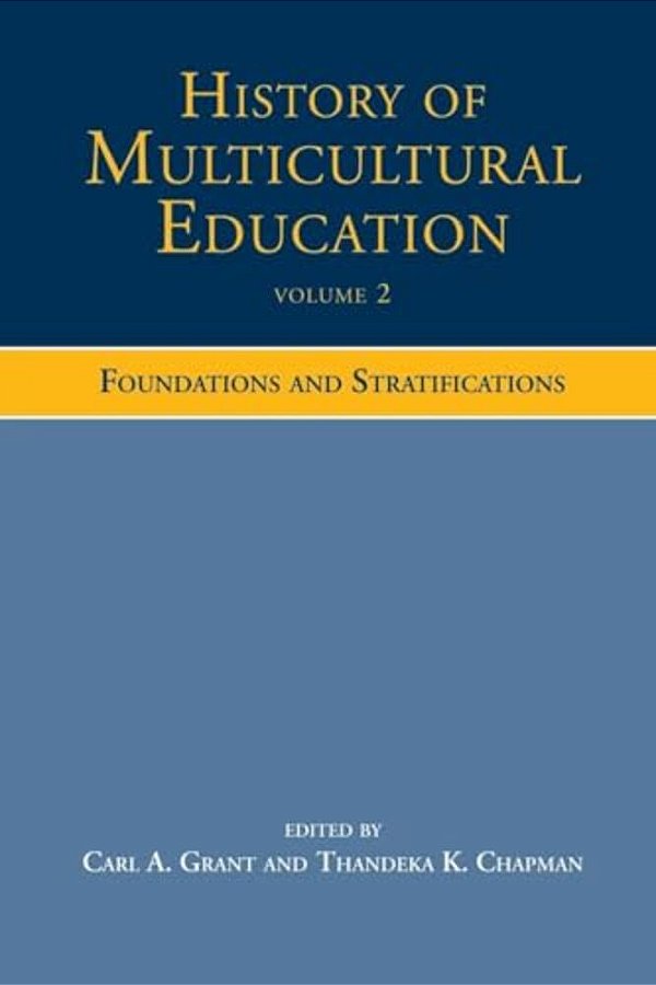 History Of Multicultural Education: Foundations And Stratifications-..