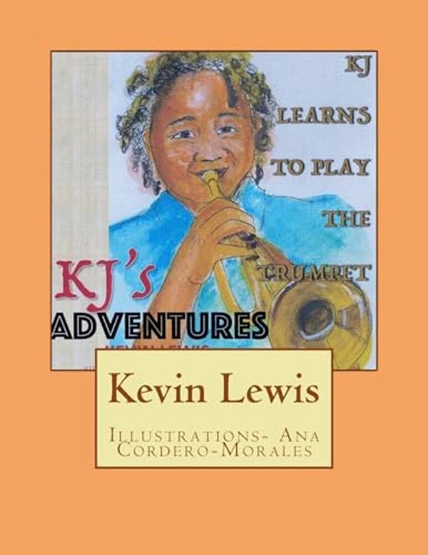 Kj's Adventures: Kj Learns To Play The Trumpet-..