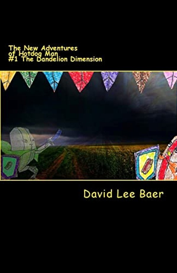 The New Adventures Of Hotdog Man: #1 The Dandelion Dimension-..
