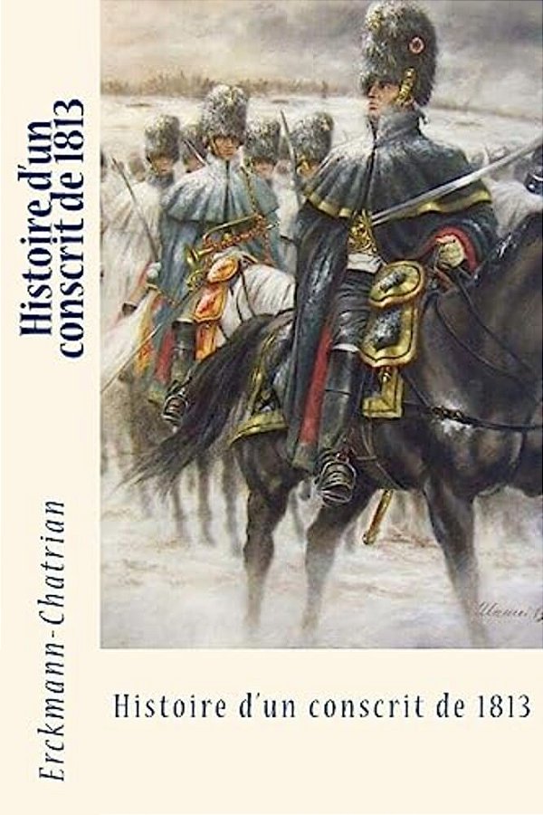 Histoire D'Un Conscrit De 1813-..