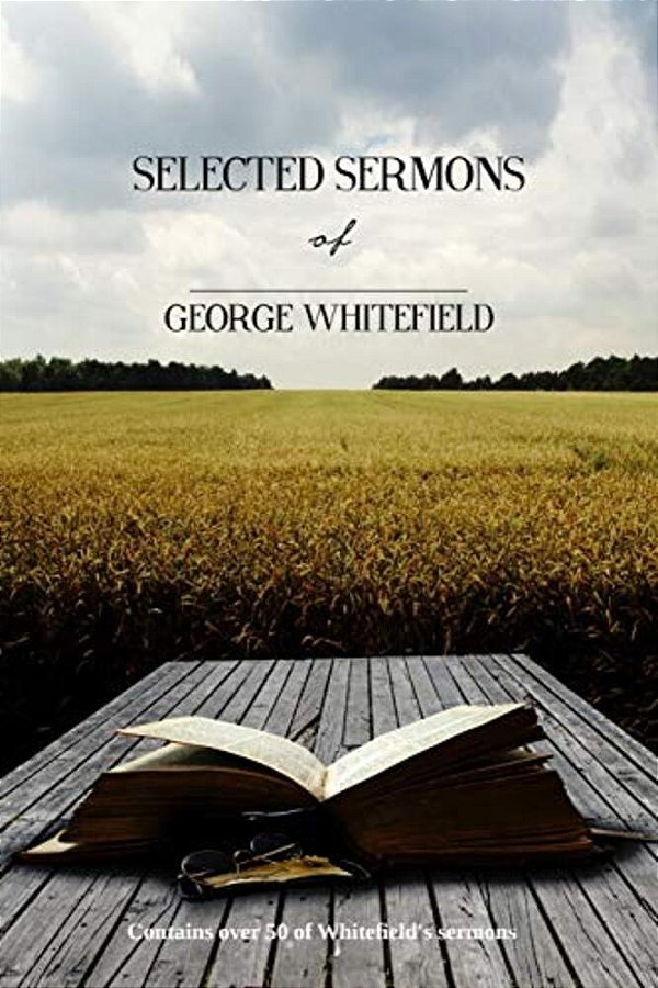 Selected Sermons Of George Whitefield-..