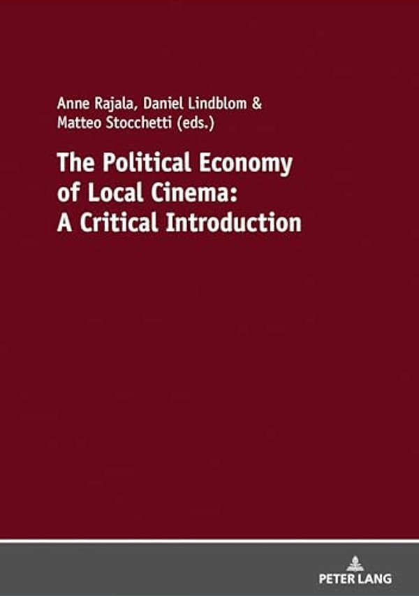The Political Economy Of Local Cinema: A Critical Introduction-..