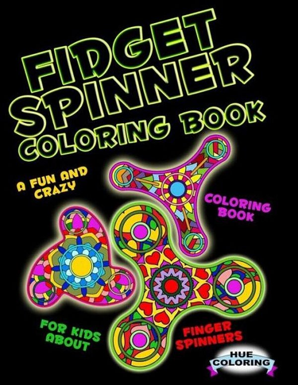 Fidget Spinner Coloring Book: A Fun And Crazy Coloring Book For Kids About Finger Spinner-..