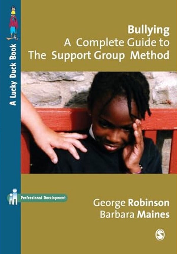 Bullying: A Complete Guide To The Support Group Method-..