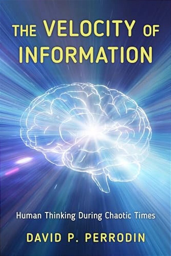 Velocity Of Information: Human Thinking During Chaotic Times-..