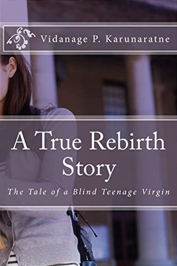 A True Rebirth Story: The Tale Of A Blind Teenage Virgin-..
