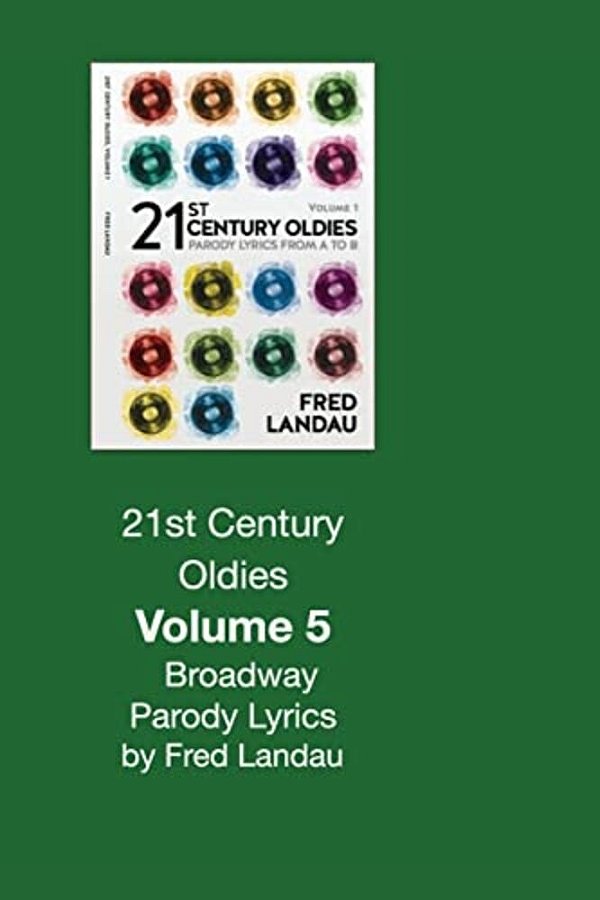 21St Century Oldies, Volume 5: Broadway Parody Lyrics: What You Did Got Snubbed-..