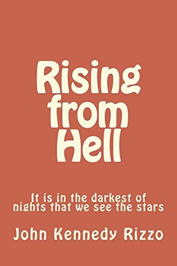 Rising From Hell: It Is In The Darkest Of Nights That We See The Stars-..