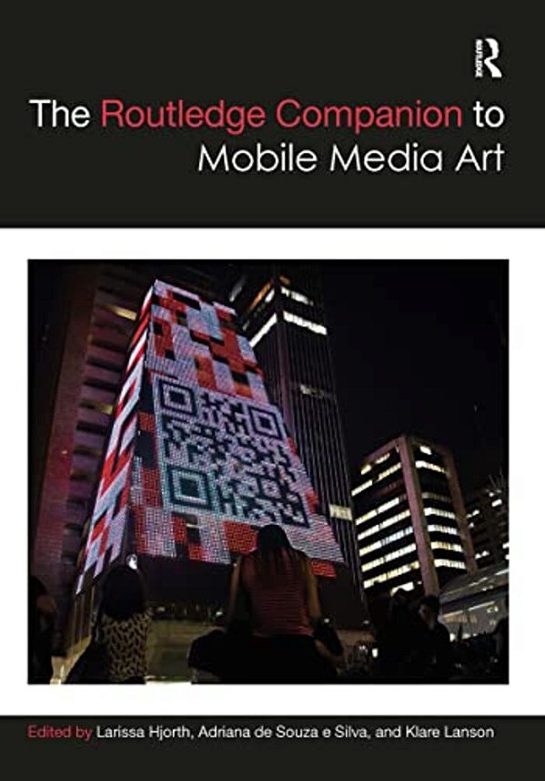 The Routledge Companion To Mobile Media Art-..
