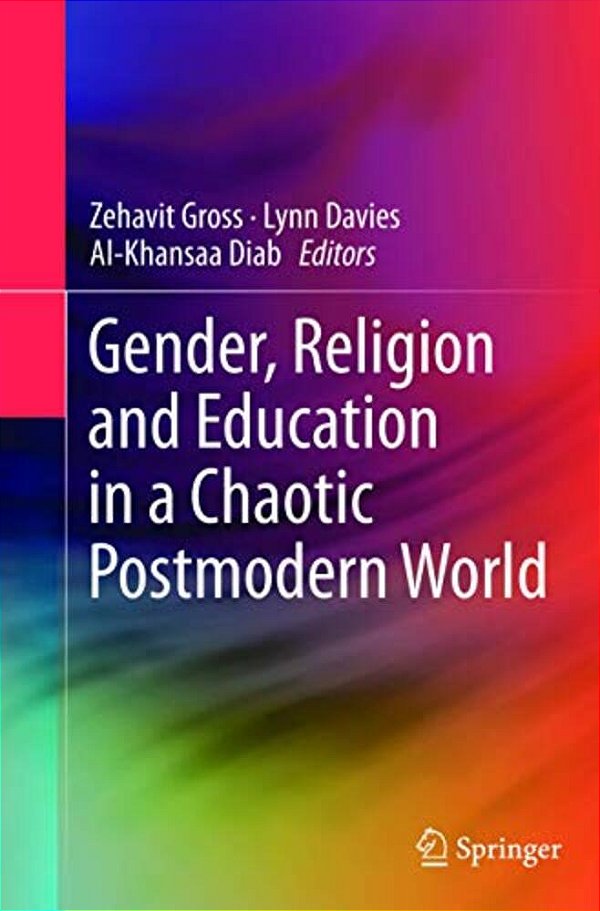 Gender, Religion And Education In A Chaotic Postmodern World-..