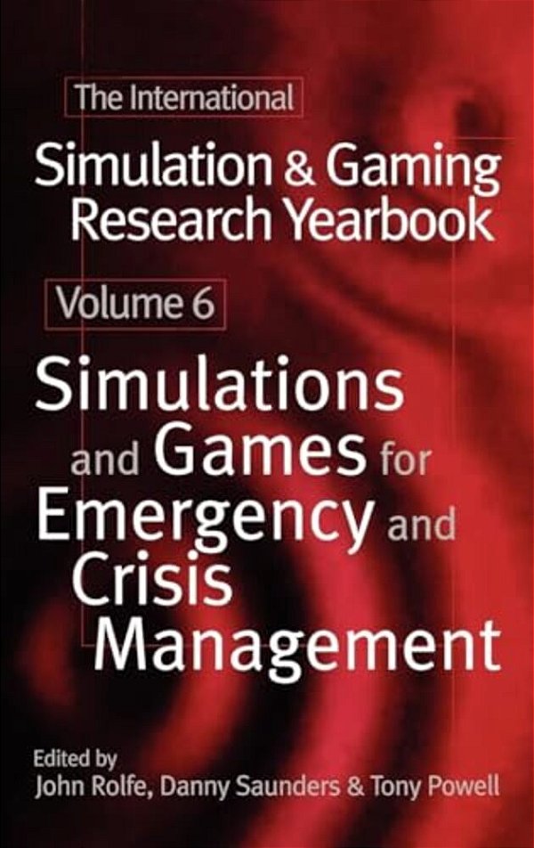 International Simulation And Gaming Research Yearbook: Simulations And Games For Emergency And Crisis Management-..
