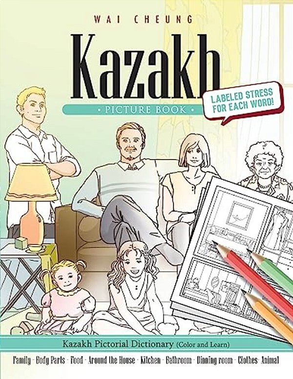 Kazakh Picture Book: Kazakh Pictorial Dictionary (Color And Learn)-..