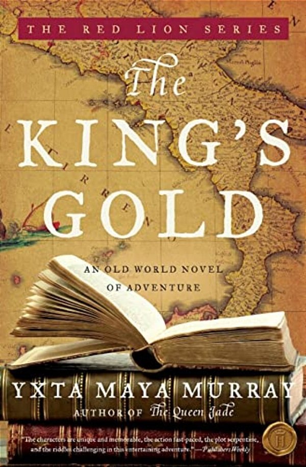 The King's Gold: An Old World Novel Of Adventure-..