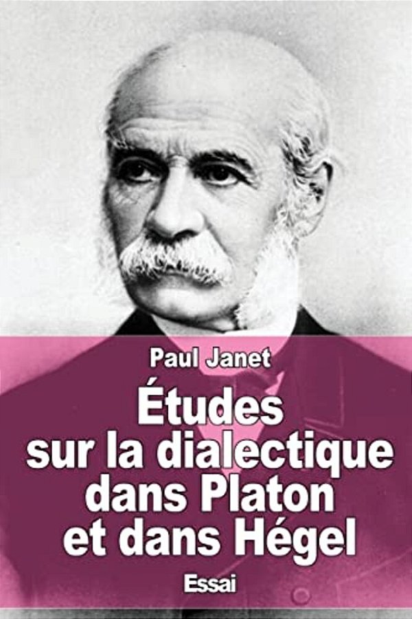 Études Sur La Dialectique Dans Platon Et Dans Hégel-..