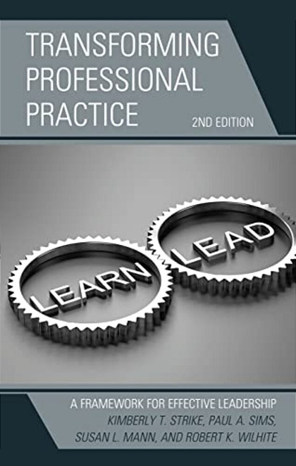 Transforming Professional Practice: A Framework For Effective Leadership-..