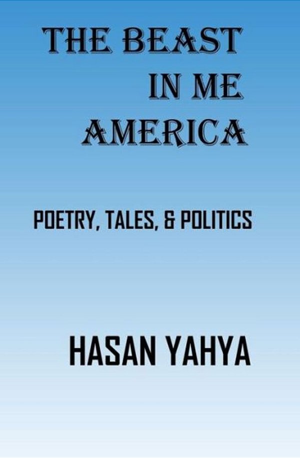 The Beast In Me America: Arabic Folklore, Tales, Stories, Poetry, & Philosophy-..