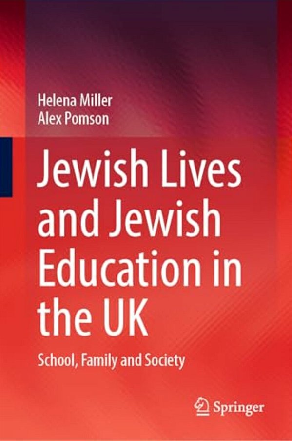 Jewish Lives And Jewish Education In The UK: School, Family And Society-..