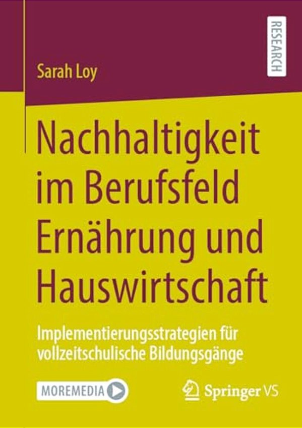Nachhaltigkeit Im Berufsfeld Ernährung Und Hauswirtschaft: Implementierungsstrategien Für Vollzeitschulische Bildungsgänge-..