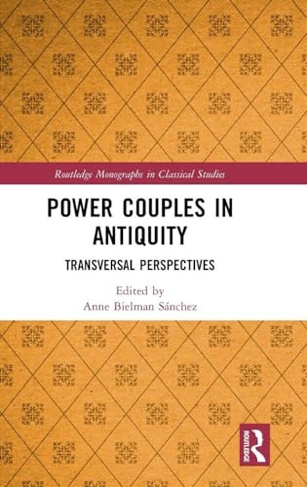 Power Couples In Antiquity: Transversal Perspectives-..