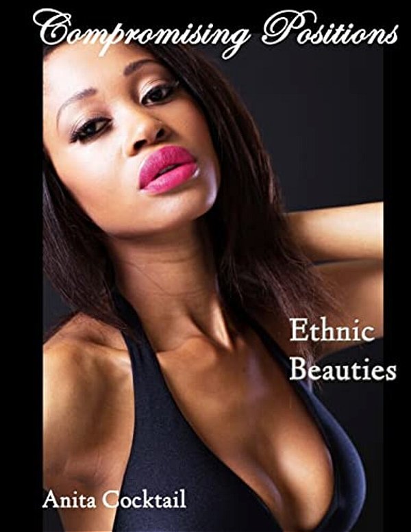 Compromising Positions: Ethnic Beauties-..