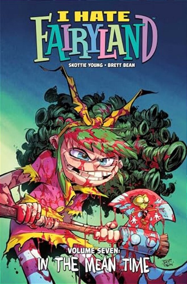 I Hate Fairyland Volume 7: In The Mean Time-..
