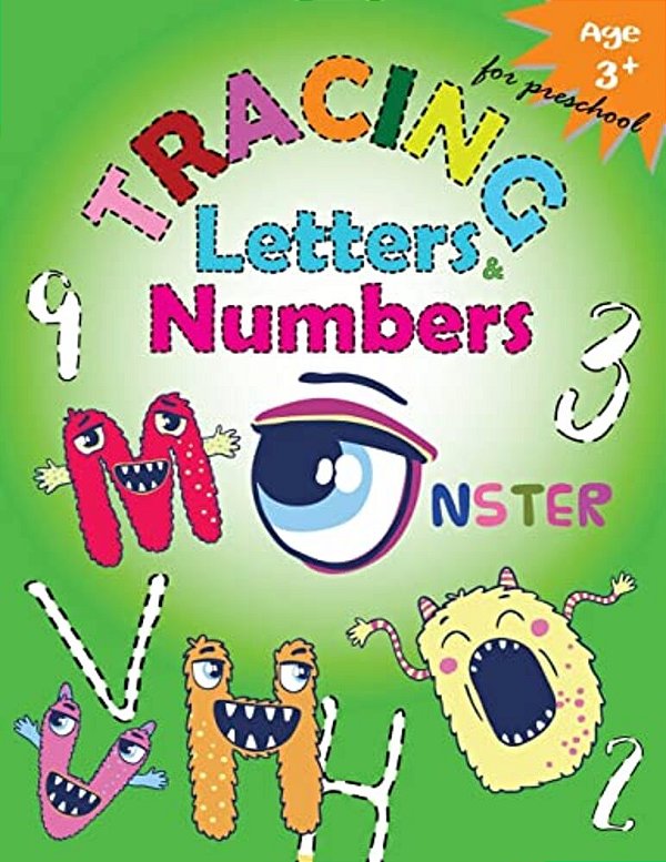 Tracing Letters And Numbers For Preschool(monster): Kindergarten Tracing Workbook-..