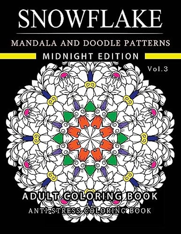 Snowflake Mandala And Doodle Pattern Coloring Book Midnight Edition Vol.3: Adult Coloring Book Designs (Relax With Our Snowflakes Patterns (Stress Rel-..