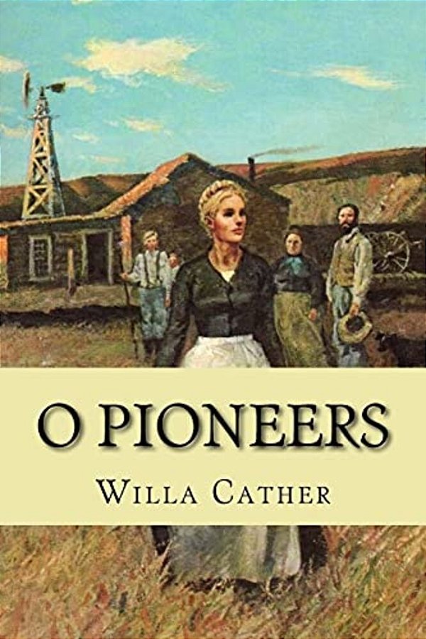 O Pioneers (Classic Edition)-..