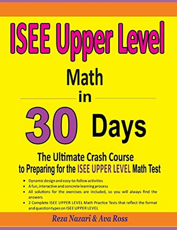 Isee Upper Level Math In 30 Days: The Ultimate Crash Course To Preparing For The Isee Upper Level Math Test-..
