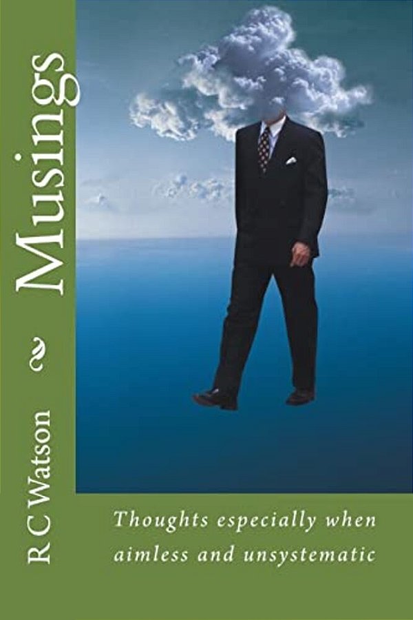 Musings: Thoughts: Thoughts, Especially When Aimless And Unsystematic-..