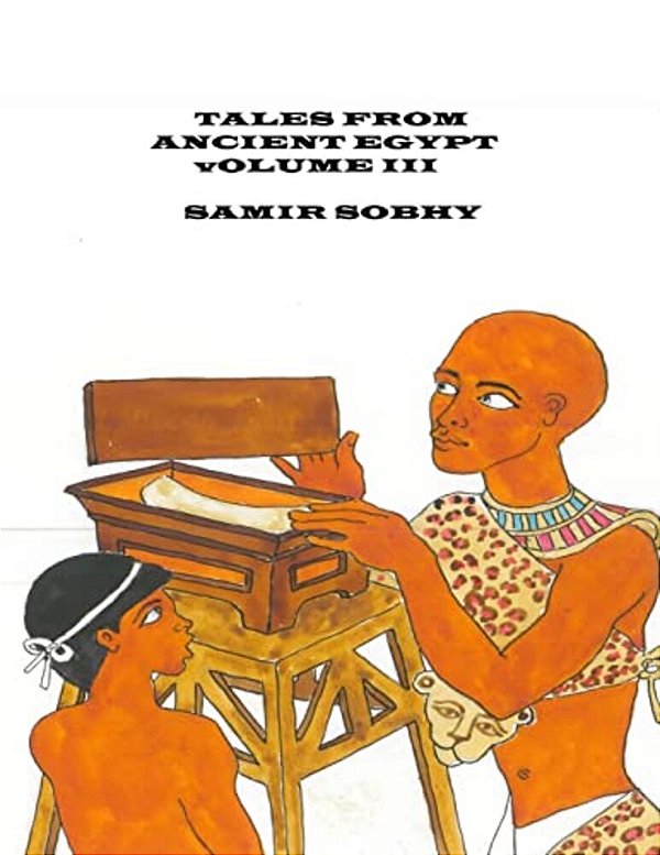 Tales From Anceint Egypt: Volume III-..