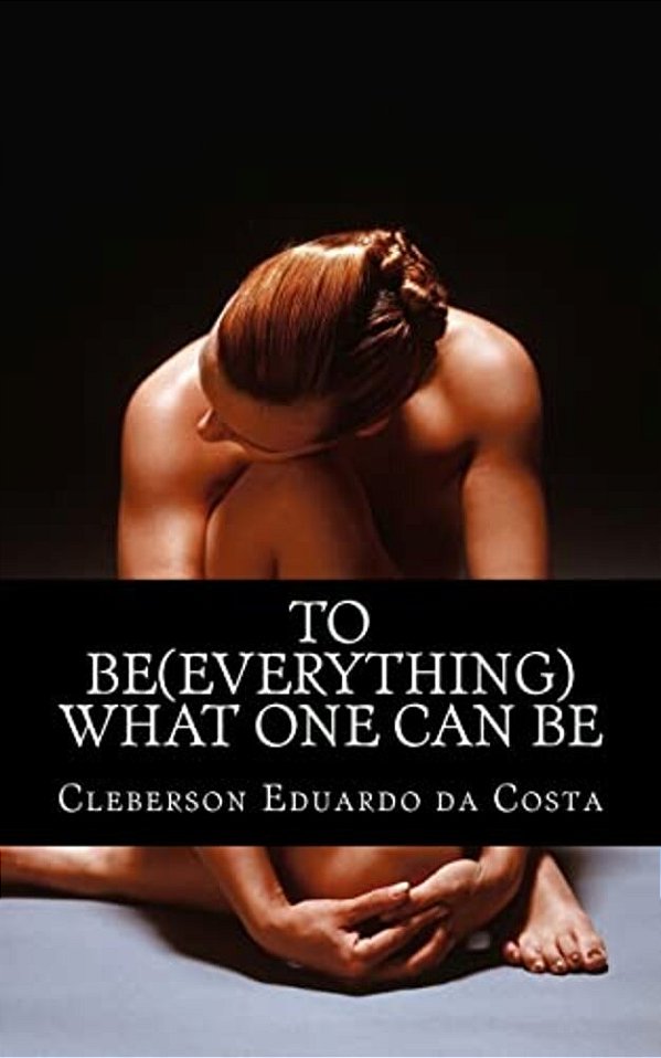 To Be (Everything) What One Can Be-..