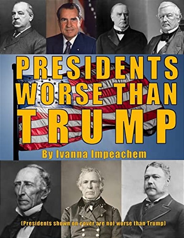 Presidents Worse Than Trump-..