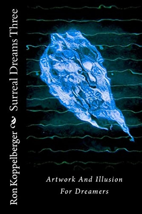 Surreal Dreams Three: Artwork And Illusion For Dreamers-..