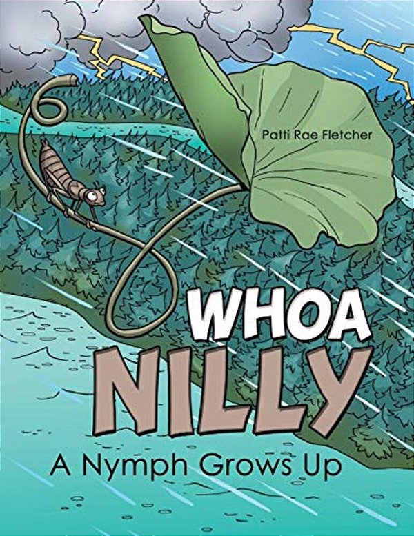 Whoa Nilly: A Nymph Grows Up-..