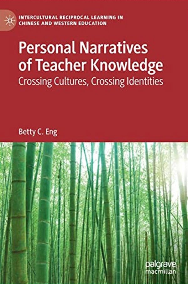 Personal Narratives Of Teacher Knowledge: Crossing Cultures, Crossing Identities-..