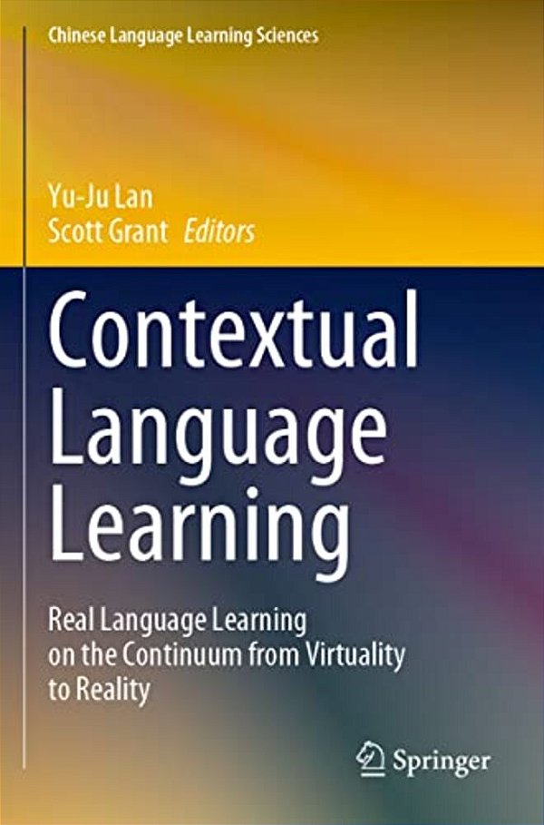 Contextual Language Learning: Real Language Learning On The Continuum From Virtuality To Reality-..