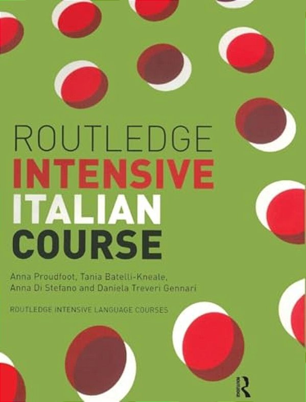 Routledge Intensive Italian Course-..
