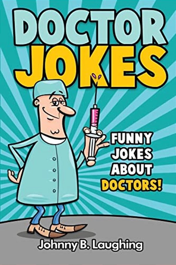 Doctor Jokes: Funny Jokes About Doctors!-..
