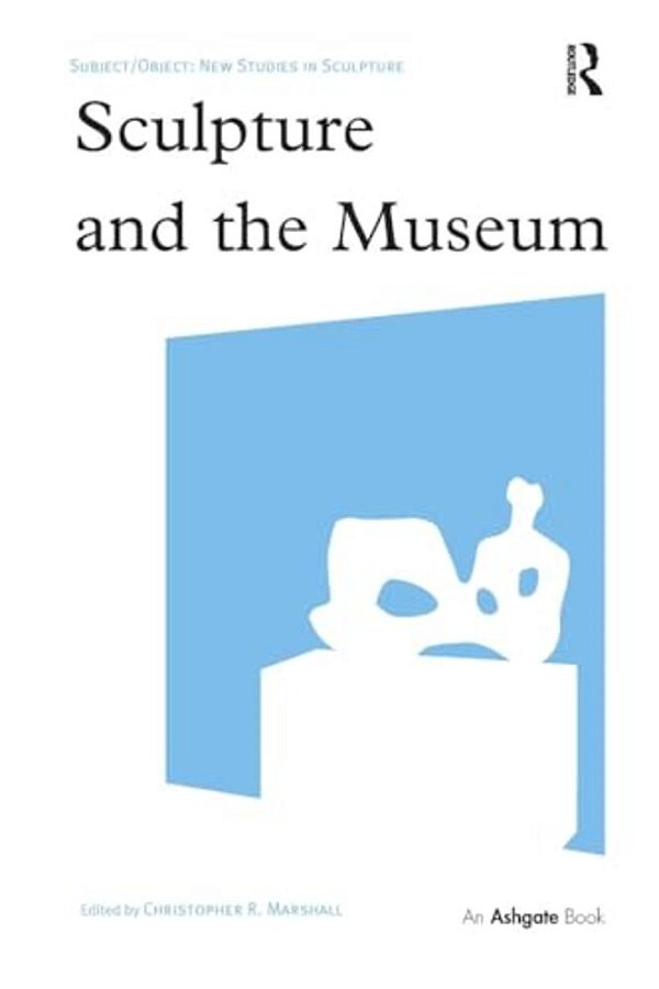 Sculpture And The Museum-..