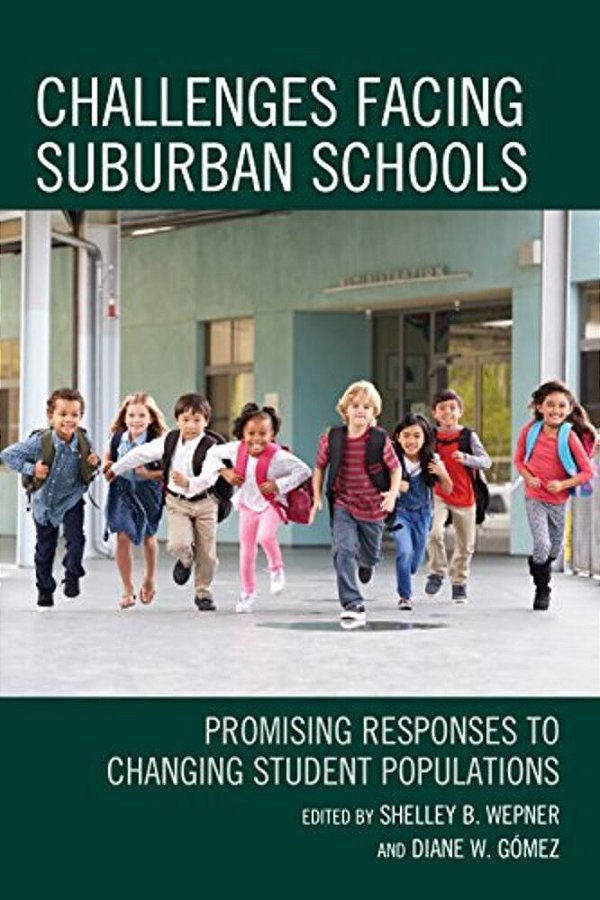 Challenges Facing Suburban Schools: Promising Responses To Changing Student Populations-..