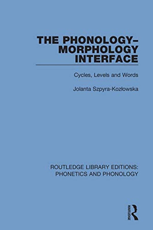 The Phonology-Morphology Interface: Cycles, Levels And Words-..