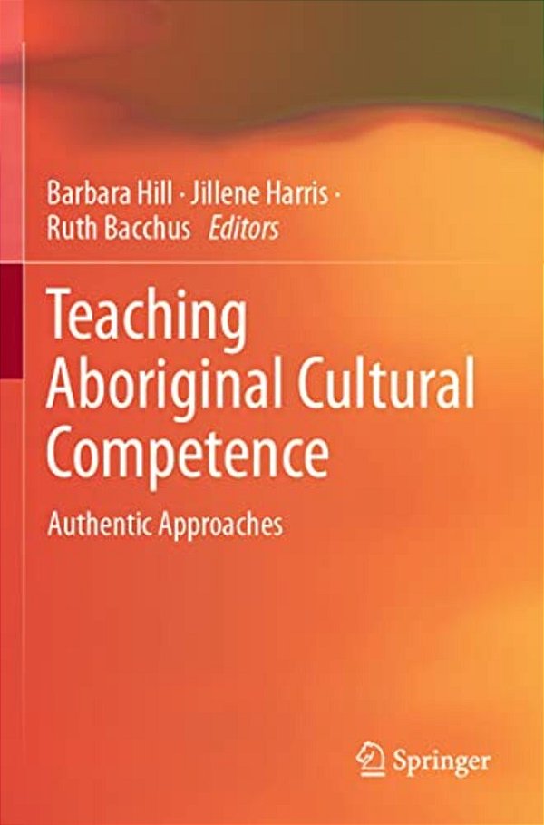 Teaching Aboriginal Cultural Competence: Authentic Approaches-..