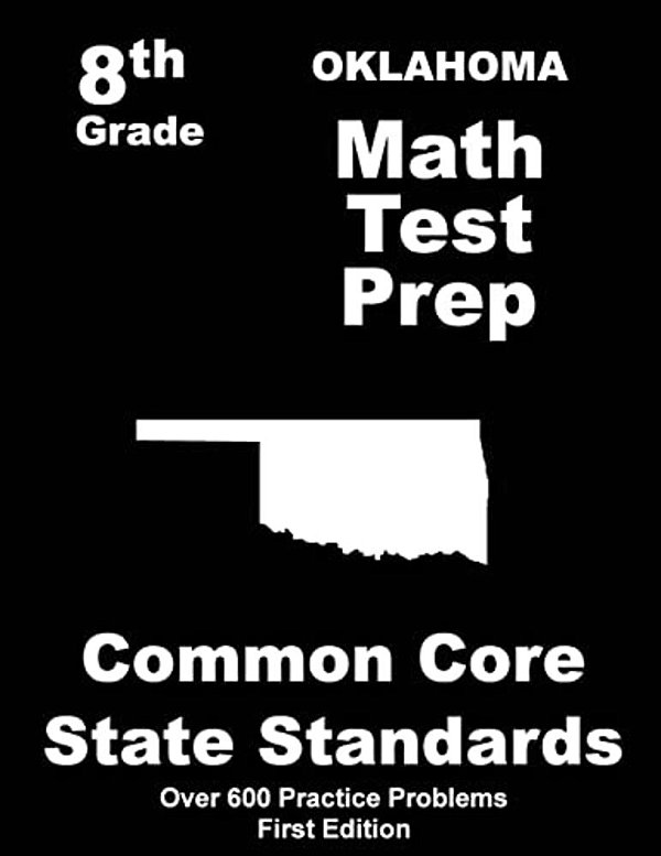 Oklahoma 8Th Grade Math Test Prep: Common Core Learning Standards-..