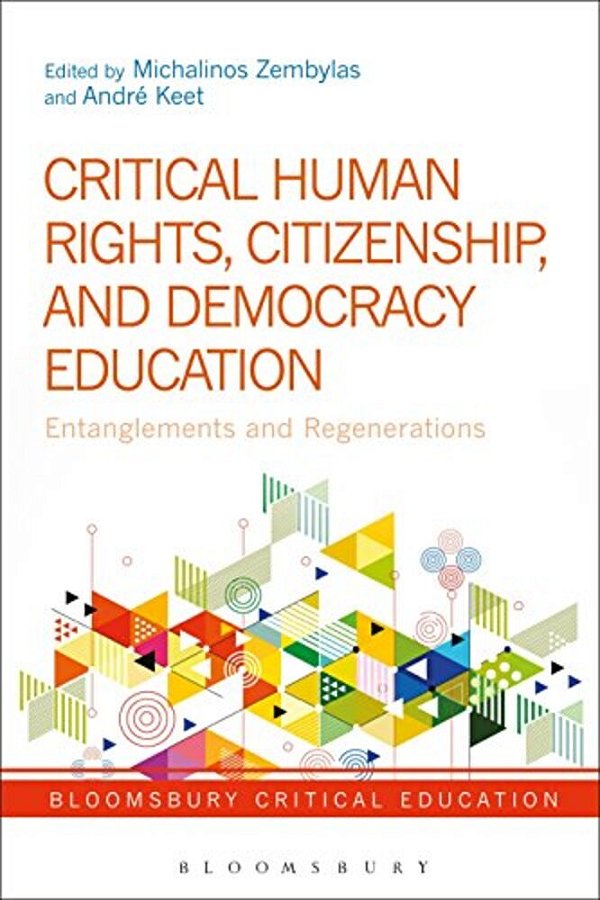 Critical Human Rights, Citizenship, And Democracy Education: Entanglements And Regenerations-..