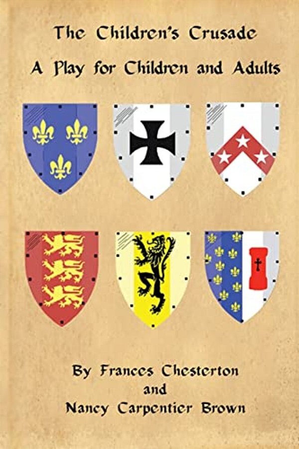 The Children's Crusade: A Play For Children And Adults-..