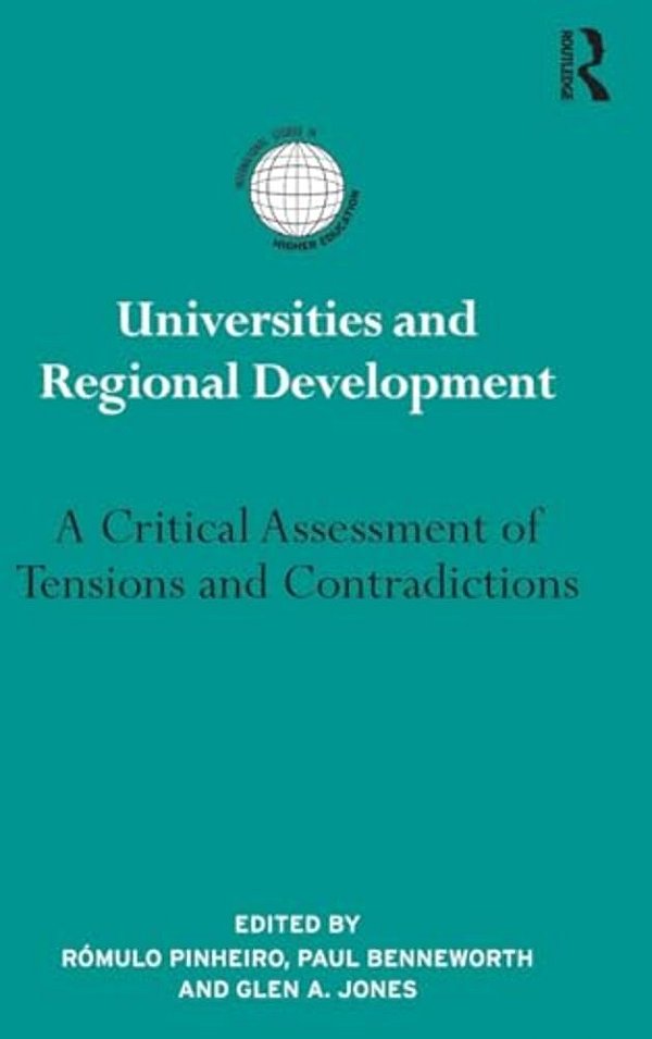 Universities And Regional Development: A Critical Assessment Of Tensions And Contradictions-..