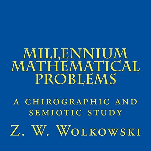 Millennium Mathematical Problems: A Chirographic And Semiotic Study-..