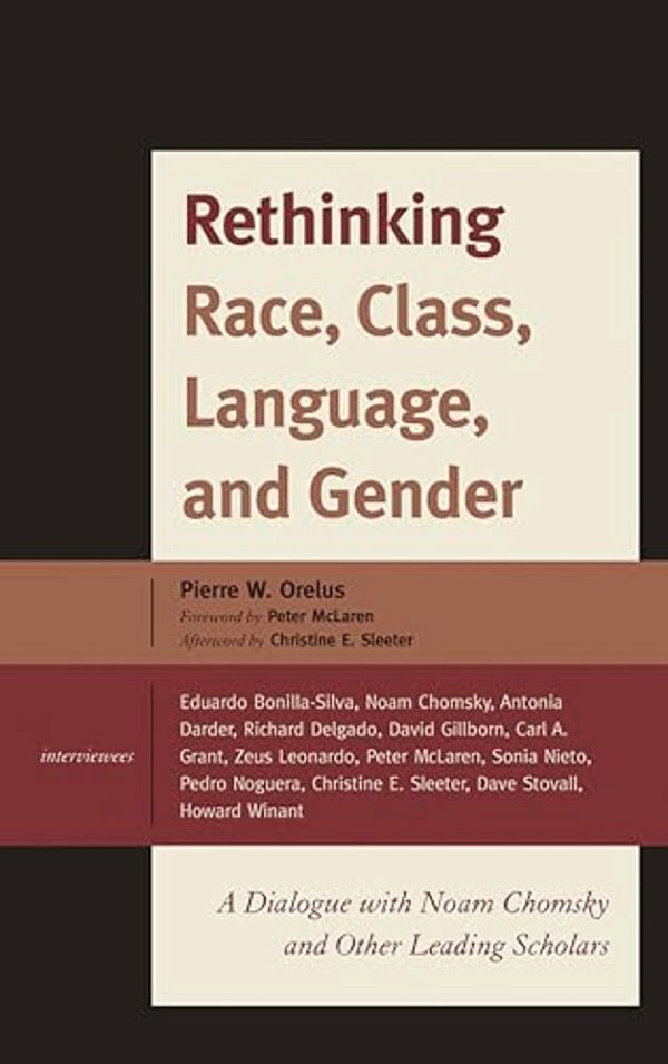 Rethinking Race, Class, Language, And Gender: A Dialogue With Noam Chomsky And Other Leading Scholars-..
