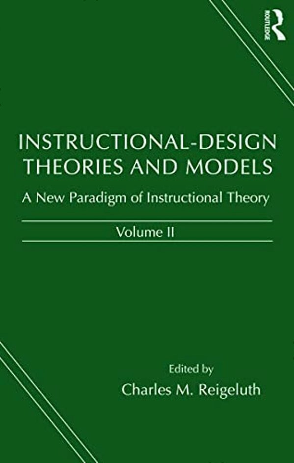 Instructional-Design Theories And Models: A New Paradigm Of Instructional Theory, Volume II-..